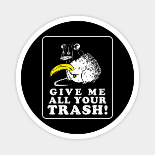 Give me all your trash opossum Magnet